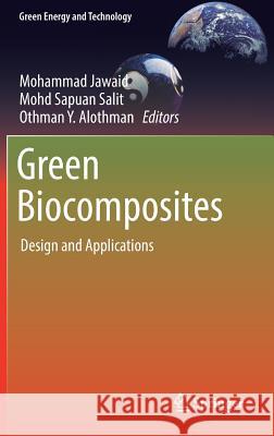 Green Biocomposites: Design and Applications Jawaid, Mohammad 9783319493817 Springer