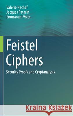 Feistel Ciphers: Security Proofs and Cryptanalysis Nachef, Valerie 9783319495286 Springer