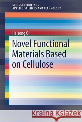 Novel Functional Materials Based on Cellulose Haisong Qi 9783319495910 Springer