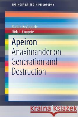 Apeiron: Anaximander on Generation and Destruction Kočandrle, Radim 9783319497532 Springer