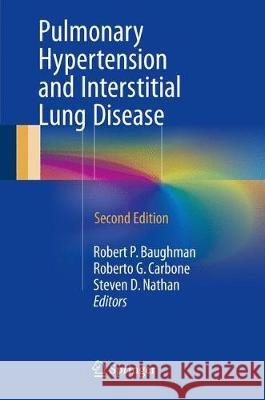 Pulmonary Hypertension and Interstitial Lung Disease Robert P. Baughman Roberto G. Carbone Steven D. Nathan 9783319499161 Springer