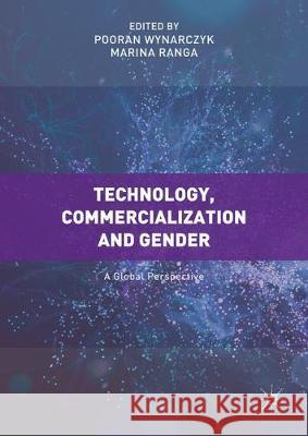 Technology, Commercialization and Gender: A Global Perspective Wynarczyk, Pooran 9783319499222 Palgrave MacMillan