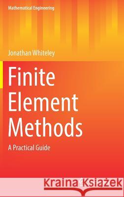 Finite Element Methods: A Practical Guide Whiteley, Jonathan 9783319499703 Springer