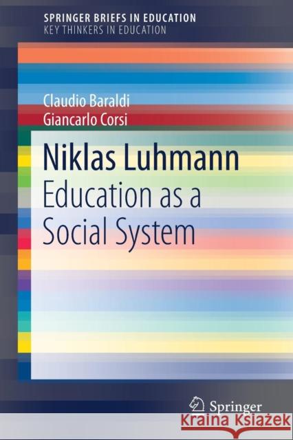 Niklas Luhmann: Education as a Social System Baraldi, Claudio 9783319499734