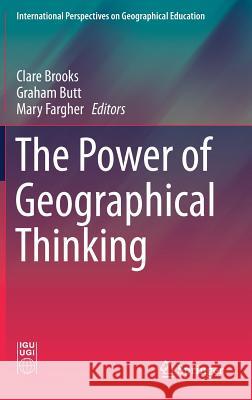 The Power of Geographical Thinking Clare Brooks Graham Butt Mary Fargher 9783319499857