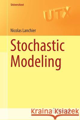 Stochastic Modeling Nicolas Lanchier 9783319500379 Springer