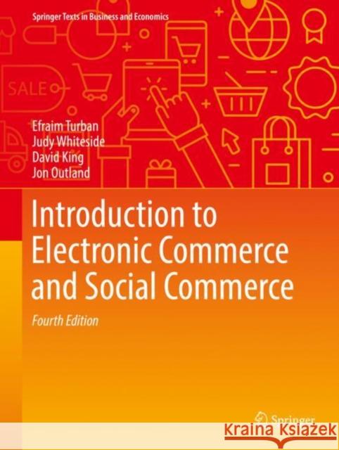 Introduction to Electronic Commerce and Social Commerce Efraim Turban Judy Whiteside David King 9783319500904