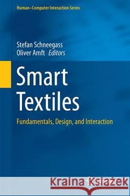 Smart Textiles: Fundamentals, Design, and Interaction Schneegass, Stefan 9783319501239 Springer