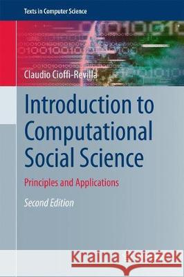 Introduction to Computational Social Science: Principles and Applications Cioffi-Revilla, Claudio 9783319501307