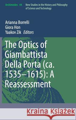 The Optics of Giambattista Della Porta (Ca. 1535-1615): A Reassessment Borrelli, Arianna 9783319502144