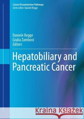 Hepatobiliary and Pancreatic Cancer Daniele Regge Giulia Zamboni 9783319502946 Springer