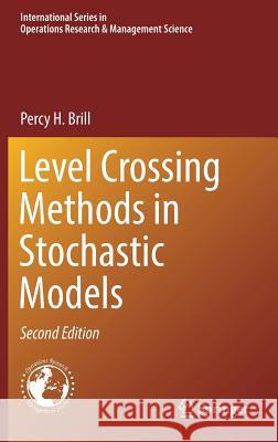 Level Crossing Methods in Stochastic Models Percy H. Brill 9783319503301 Springer