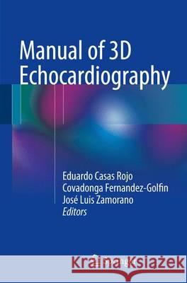 Manual of 3D Echocardiography Eduardo Casa Covadonga Fernandez-Golfin Jose Luis Zamorano 9783319503332