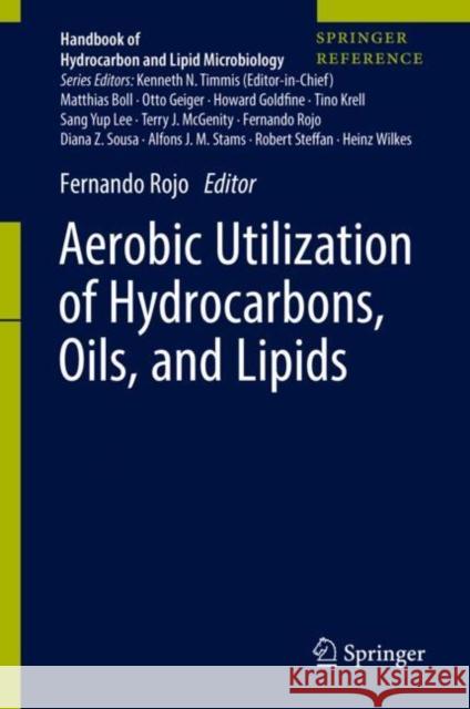 Aerobic Utilization of Hydrocarbons, Oils, and Lipids Fernando Rojo 9783319504179 Springer