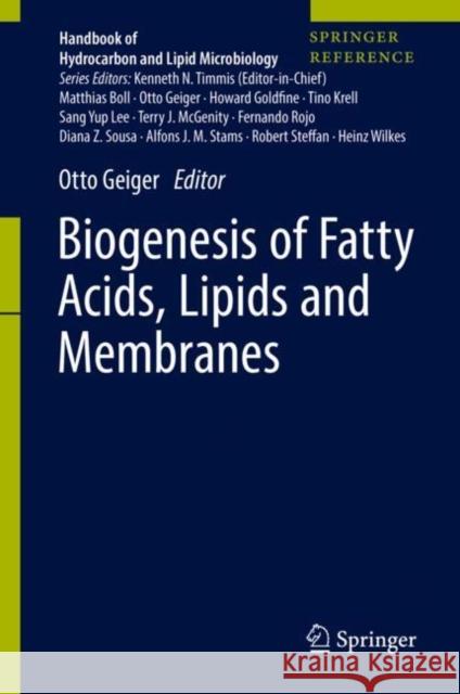 Biogenesis of Fatty Acids, Lipids and Membranes Otto Geiger 9783319504292 Springer