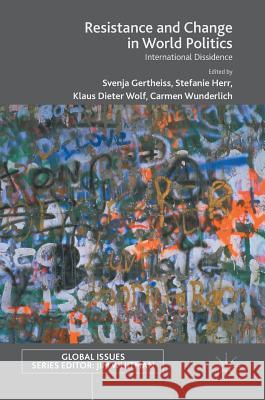 Resistance and Change in World Politics: International Dissidence Gertheiss, Svenja 9783319504445 Palgrave MacMillan