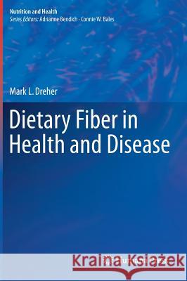 Dietary Fiber in Health and Disease Mark Dreher 9783319505558 Humana Press