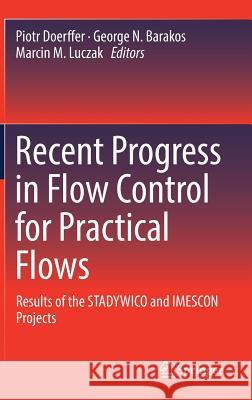 Recent Progress in Flow Control for Practical Flows: Results of the Stadywico and Imescon Projects Doerffer, Piotr 9783319505671 Springer