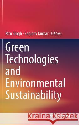 Green Technologies and Environmental Sustainability Ritu Singh Sanjeev Kumar 9783319506531