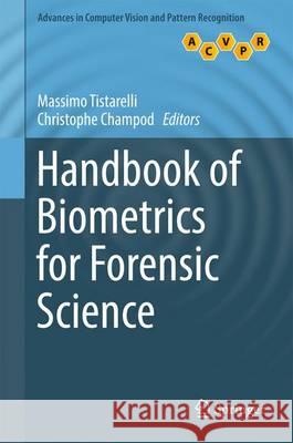 Handbook of Biometrics for Forensic Science Massimo Tistarelli Christophe Champod 9783319506715 Springer