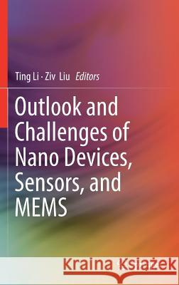 Outlook and Challenges of Nano Devices, Sensors, and Mems Li, Ting 9783319508221 Springer