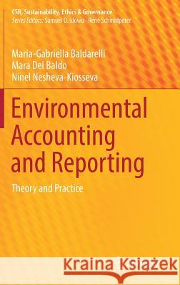 Environmental Accounting and Reporting: Theory and Practice Baldarelli, Maria-Gabriella 9783319509167 Springer