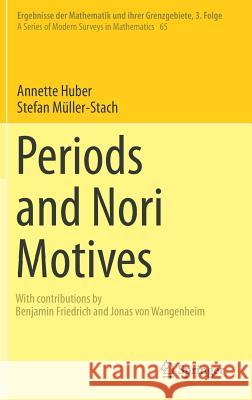 Periods and Nori Motives Annette Huber Benjamin Friedrich Jonas Vo 9783319509259 Springer