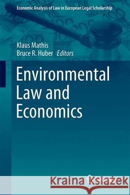 Environmental Law and Economics Klaus Mathis Bruce R. Huber 9783319509310 Springer