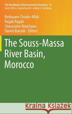 The Souss‐massa River Basin, Morocco Choukr Allah, Redouane 9783319511290 Springer