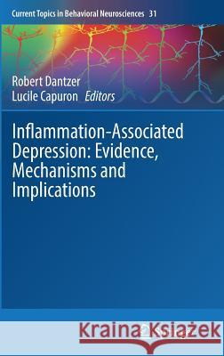 Inflammation-Associated Depression: Evidence, Mechanisms and Implications Robert Dantzer Lucile Capuron 9783319511511 Springer