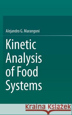 Kinetic Analysis of Food Systems Alejandro G. Marangoni 9783319512914 Springer