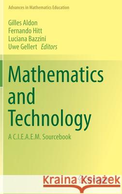 Mathematics and Technology: A C.I.E.A.E.M. Sourcebook Aldon, Gilles 9783319513782 Springer