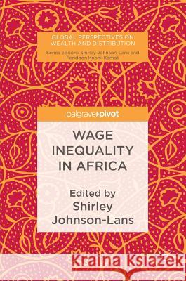 Wage Inequality in Africa Shirley Johnson-Lans 9783319515649 Palgrave MacMillan