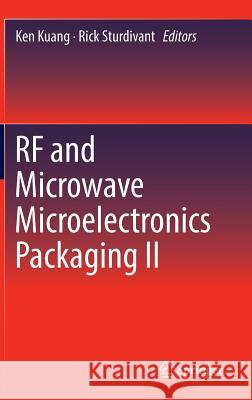 RF and Microwave Microelectronics Packaging II Ken Kuang Rick Sturdivant 9783319516967 Springer