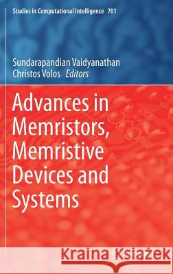 Advances in Memristors, Memristive Devices and Systems Sundarapandian Vaidyanathan Christos Volos 9783319517230