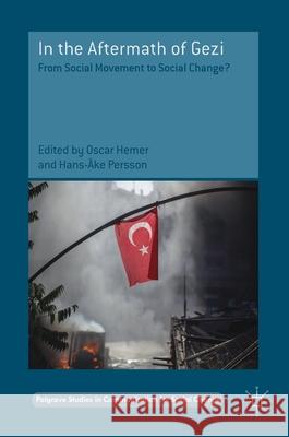 In the Aftermath of Gezi: From Social Movement to Social Change? Hemer, Oscar 9783319518527