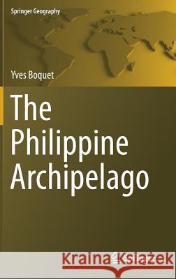 The Philippine Archipelago Yves Boquet 9783319519258 Springer