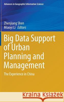 Big Data Support of Urban Planning and Management: The Experience in China Shen, Zhenjiang 9783319519289