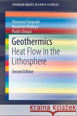 Geothermics: Heat Flow in the Lithosphere Pasquale, Vincenzo 9783319520834 Springer