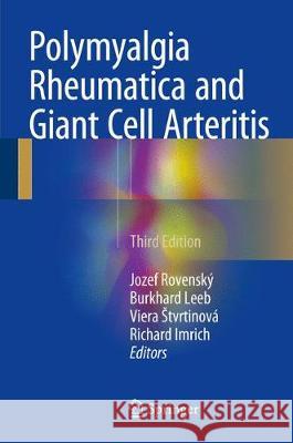 Polymyalgia Rheumatica and Giant Cell Arteritis Josef Rovensky Burkhard Leeb Viera Stvrtinova 9783319522210 Springer