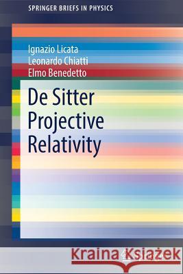 de Sitter Projective Relativity Licata, Ignazio 9783319522708 Springer