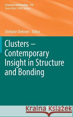 Clusters - Contemporary Insight in Structure and Bonding Stefanie Dehnen 9783319522944 Springer