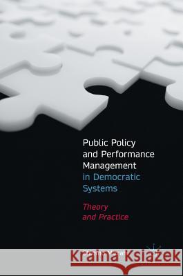 Public Policy and Performance Management in Democratic Systems: Theory and Practice Mizrahi, Shlomo 9783319523491 Palgrave MacMillan