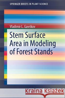 Stem Surface Area in Modeling of Forest Stands Vladimir L. Gavrikov 9783319524481 Springer