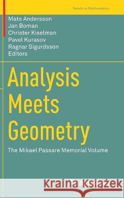 Analysis Meets Geometry: The Mikael Passare Memorial Volume Andersson, Mats 9783319524696