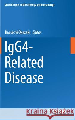 Igg4-Related Disease Okazaki, Kazuichi 9783319525419 Springer