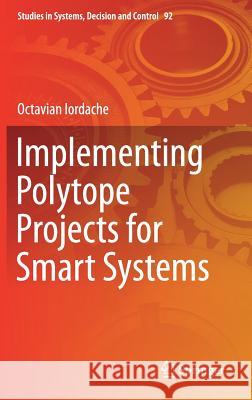 Implementing Polytope Projects for Smart Systems Octavian Iordache 9783319525501