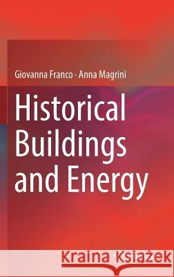 Historical Buildings and Energy Giovanna Franco Anna Magrini 9783319526133