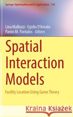 Spatial Interaction Models: Facility Location Using Game Theory Mallozzi, Lina 9783319526539 Springer