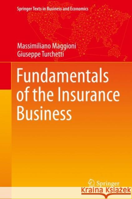 Fundamentals of the Insurance Business Massimiliano Maggioni Giuseppe Turchetti 9783319528502 Springer